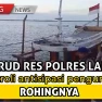 Jajaran Kapolres Langkat Patroli Pesisir Laut antisipasi kedatangan Imigran Gelap dari  Rohingnya
