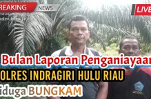 Polres Indragiri Hulu diduga Bungkam, 2 bulan Laporan Penganiayaan belum ada tindakan akibat sengketa Tanah