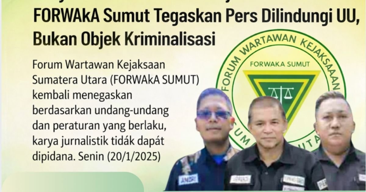 Karya Jurnalistik Bukan Kejahatan, FORWAkA Sumut Tegaskan Perlindungan Pers Berdasarkan UU dan Putusan MK