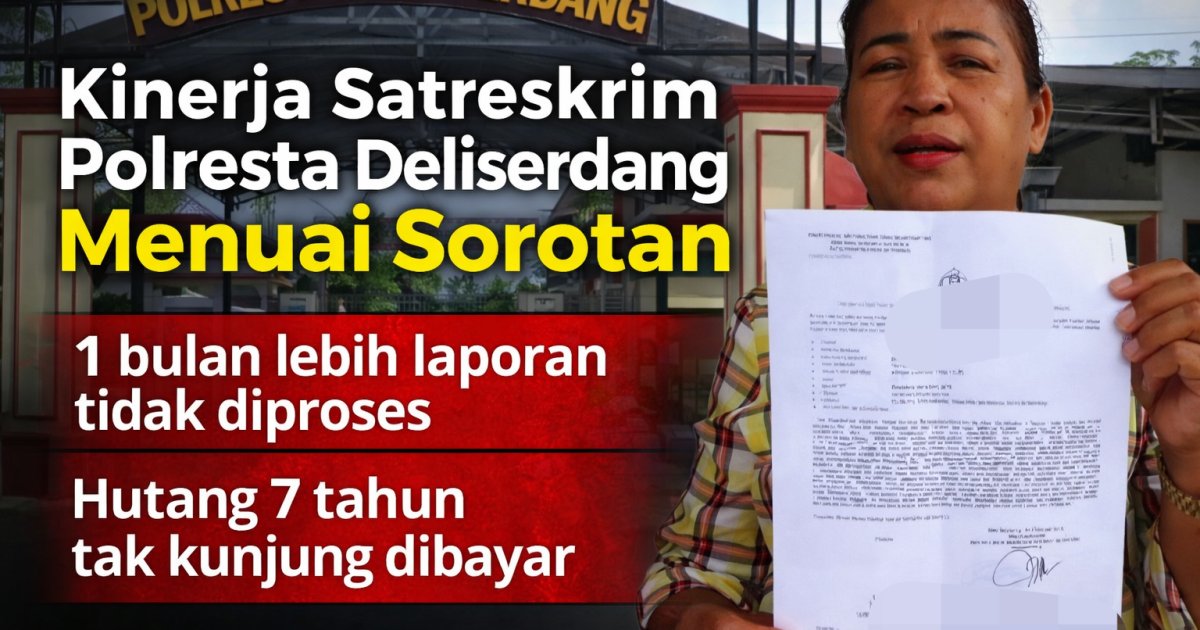 Kinerja Satreskrim Polresta Deliserdang tuai sorotan, 1 bulan lebih laporan warga belum ada perkembangan