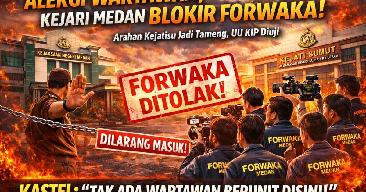 KEJARI MEDAN TUTUP PINTU UNTUK WARTAWAN FORWAKA DITOLAK, KASTEL: \'TAK ADA WARTAWAN BERUNIT DI SINI