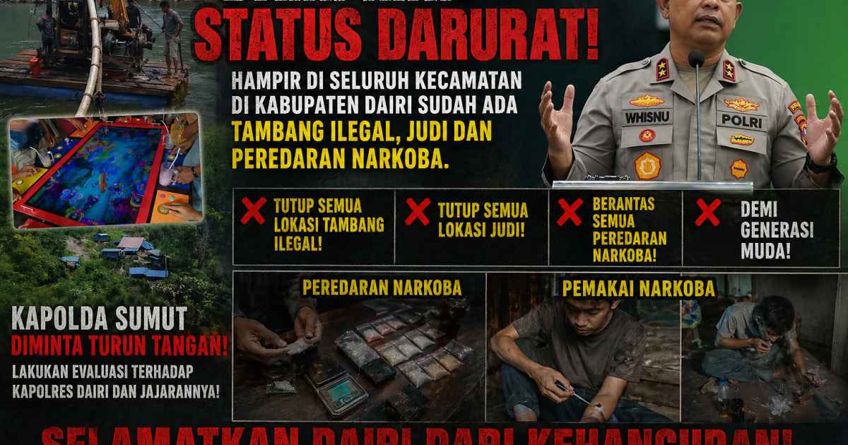 Benarkah Kabupaten Dairi kini darurat Tambang Ilegal, darurat Judi dan Narkoba?