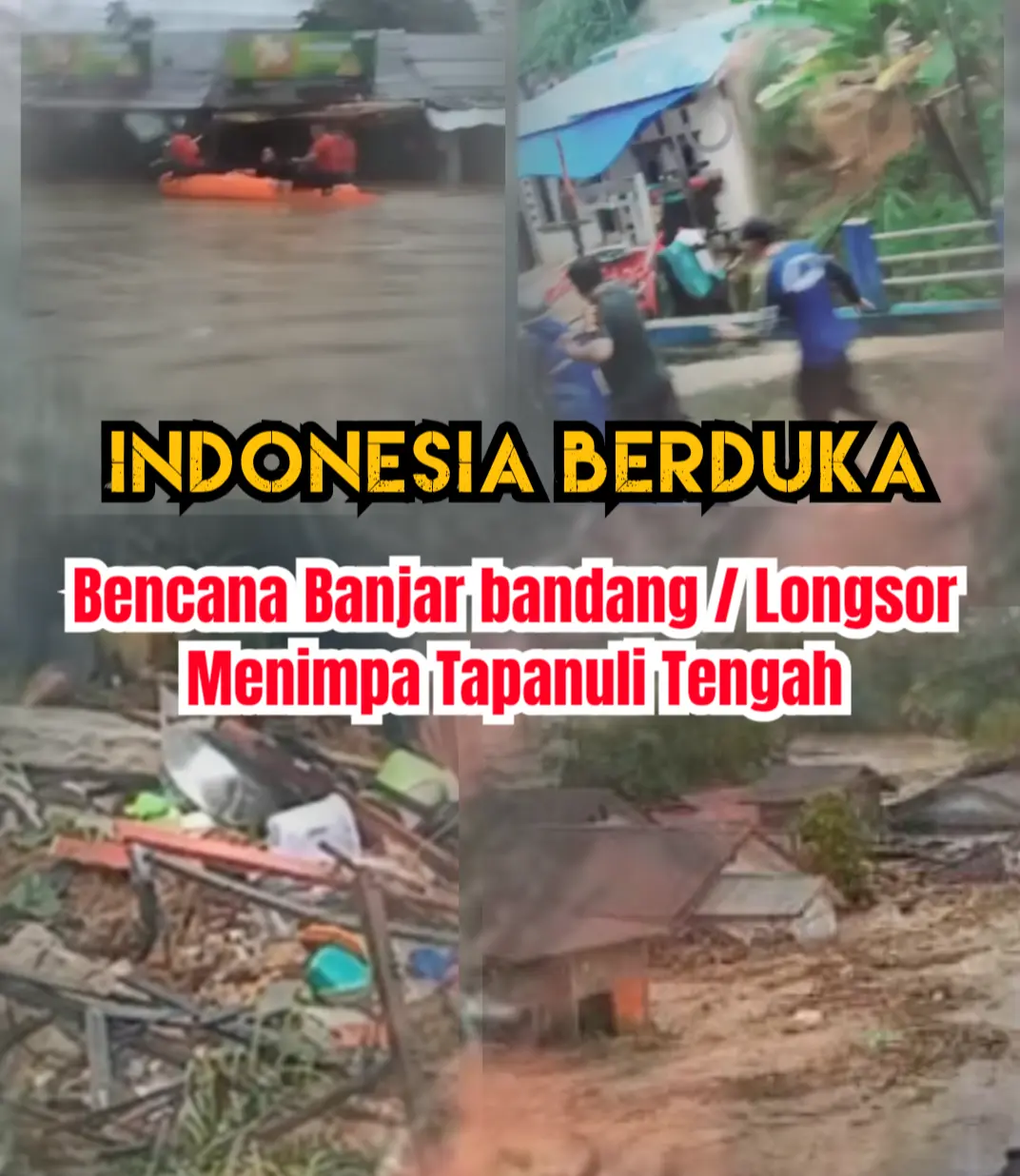 Indonesia berduka, Banjir Bandang dan Longsor terjadi di Tapanuli Tengah