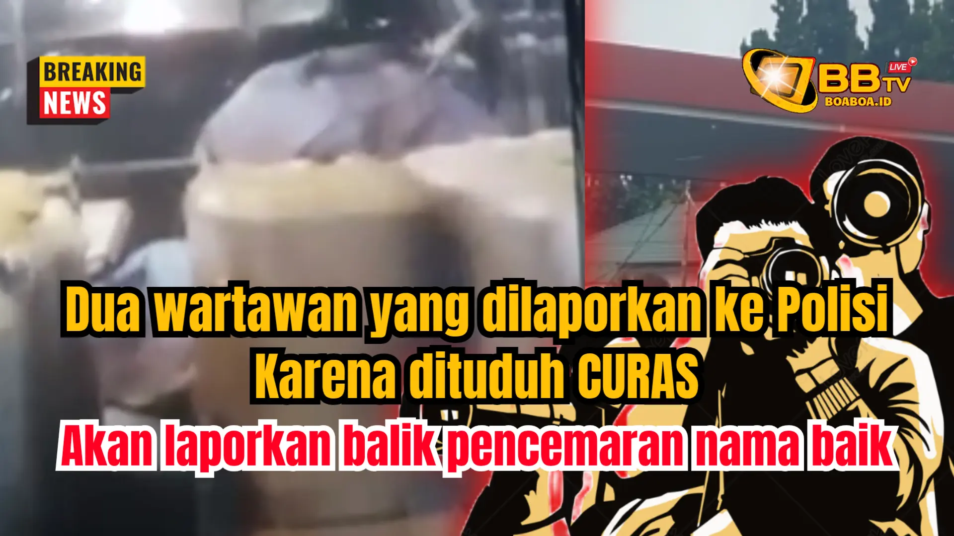 Dua Wartawan dilaporkan ke Polisi dengan tuduhan Curas, akan laporkan balik dengan laporan pencemaran nama baik